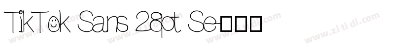 TikTok Sans 28pt Se字体转换